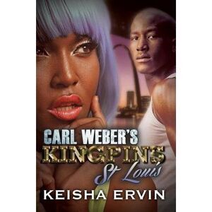 Carl Weber's Kingpins: St. Louis -- Keisha Ervin